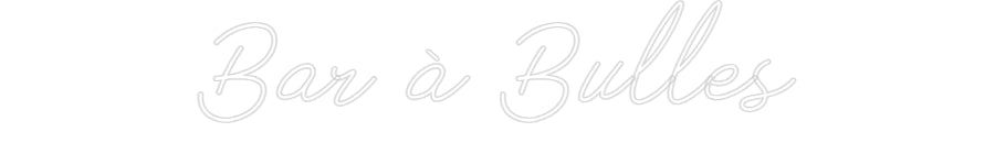 Néon personnalisé: Bar à Bulles