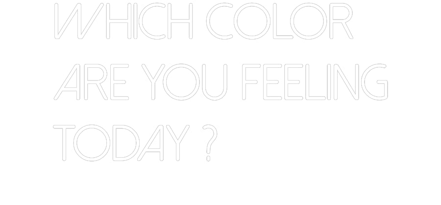 Néon personnalisé: Which color
...