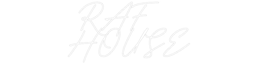 Néon personnalisé: RAF
HOUSE