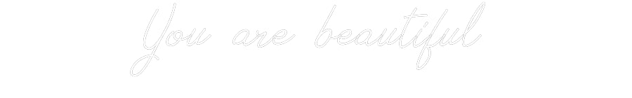 Néon personnalisé: You are beaut...