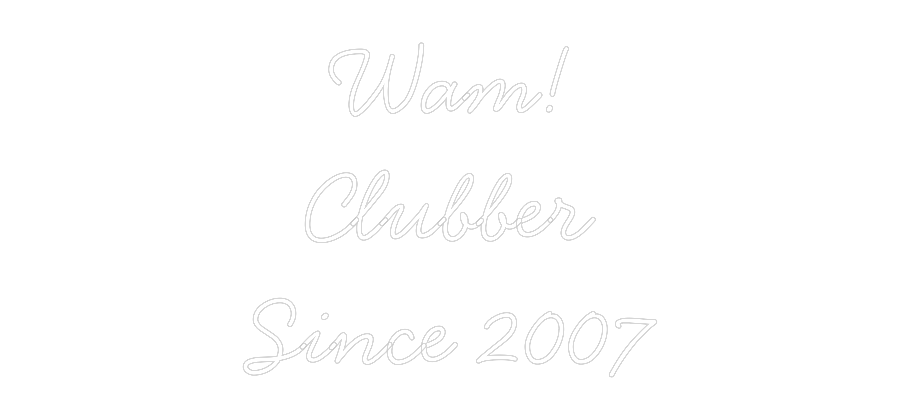 Néon personnalisé: Wam!
Clubber...