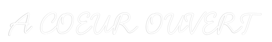 Néon personnalisé: A COEUR OUVERT