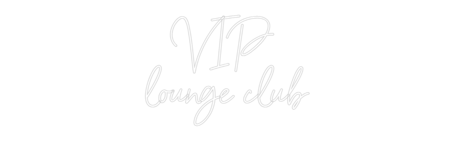 Néon personnalisé: VIP
lounge ...