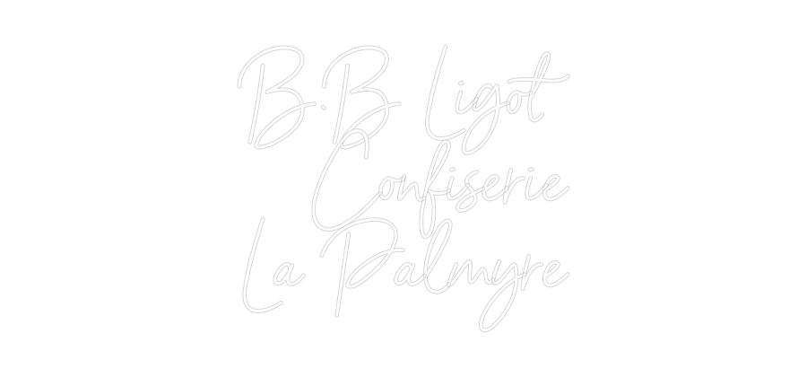 Néon personnalisé: B.B Ligot
Co...