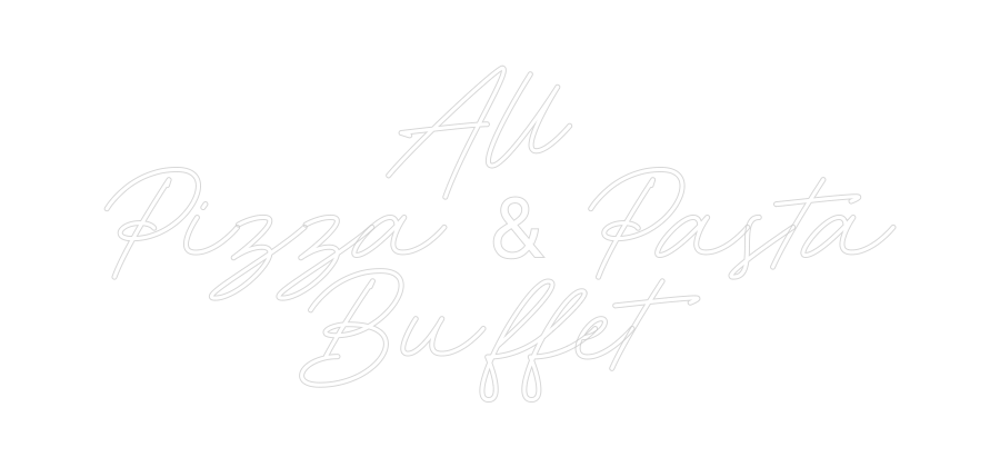 Néon personnalisé: All
Pizza &...