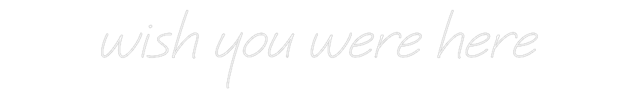 Néon personnalisé: wish you were...