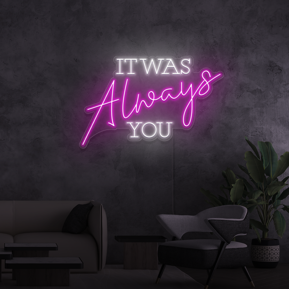 Enseigne néon It was Always You