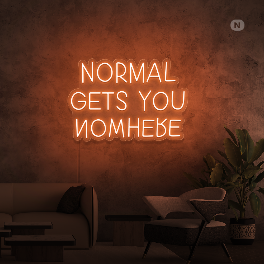 Enseigne néon Normal Gets You Nowhere