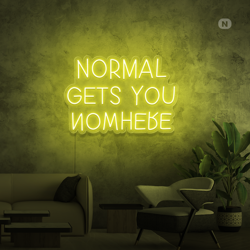 Enseigne néon Normal Gets You Nowhere