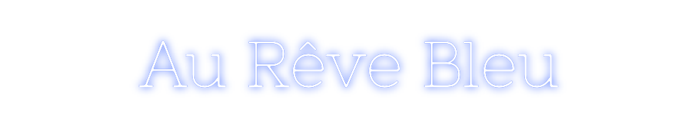 Néon personnalisé: Au Rêve Bleu