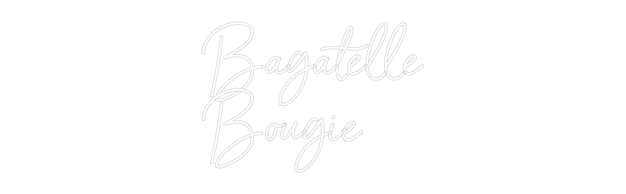 Néon personnalisé: Bagatelle
Bo...