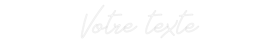 Néon personnalisé: Votre texte