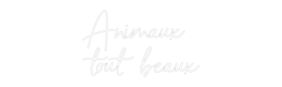 Néon personnalisé: Animaux 
tou...