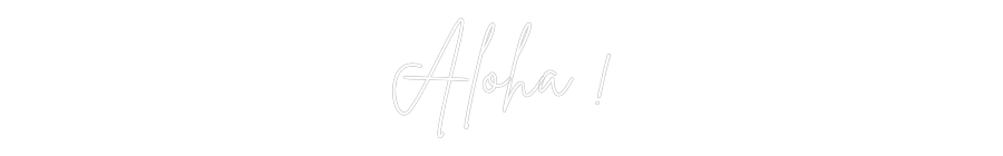 Néon personnalisé: Aloha !