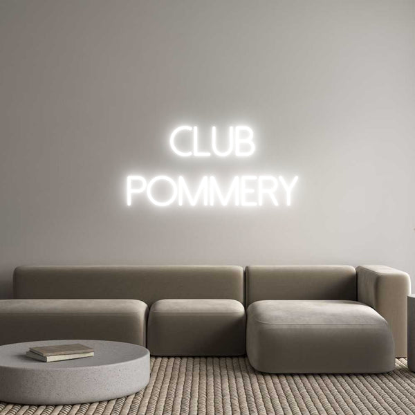 Néon personnalisé:  Club
 Pommery