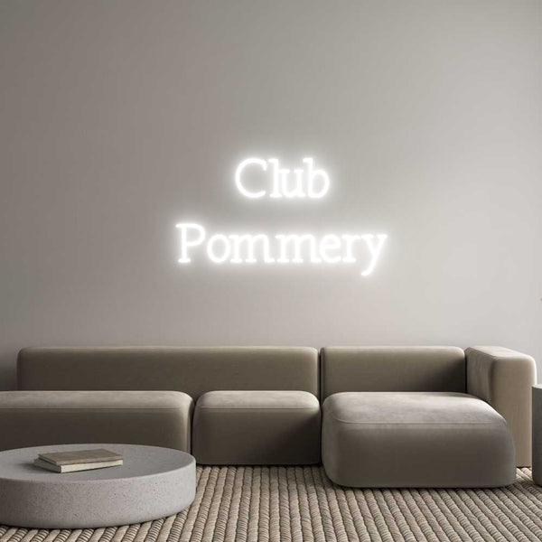 Néon personnalisé:  Club
 Pommery