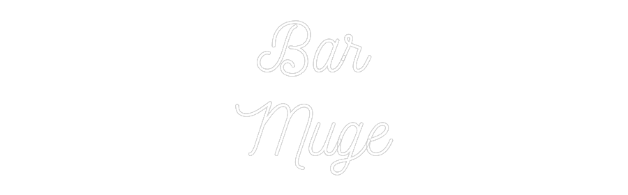 Néon personnalisé: Bar
Muge