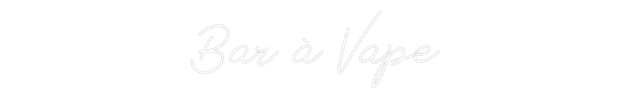 Néon personnalisé: Bar à Vape