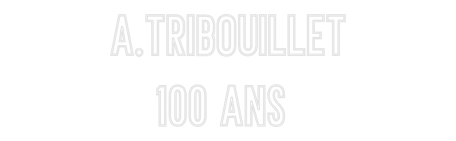 Néon personnalisé: A.TRIBOUILLET...