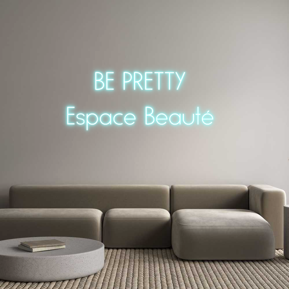 Néon personnalisé: BE PRETTY 
E...