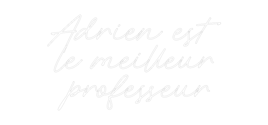 Néon personnalisé: Adrien est
l...