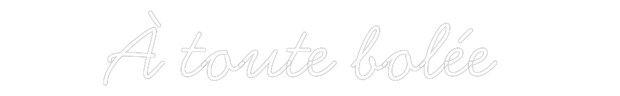 Néon personnalisé: À toute bolée