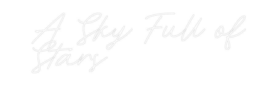 Néon personnalisé: A Sky Full of...