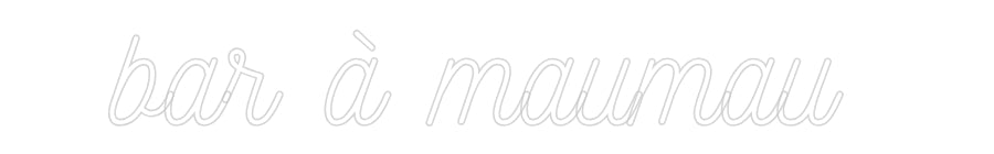 Néon personnalisé: bar à maumau
