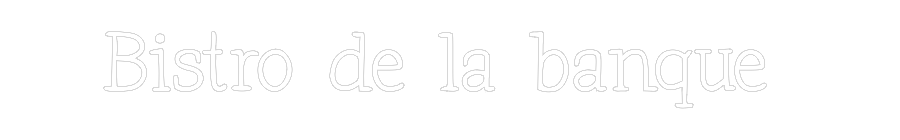 Néon personnalisé: Bistro de la ...