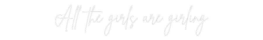 Néon personnalisé: All the girls...