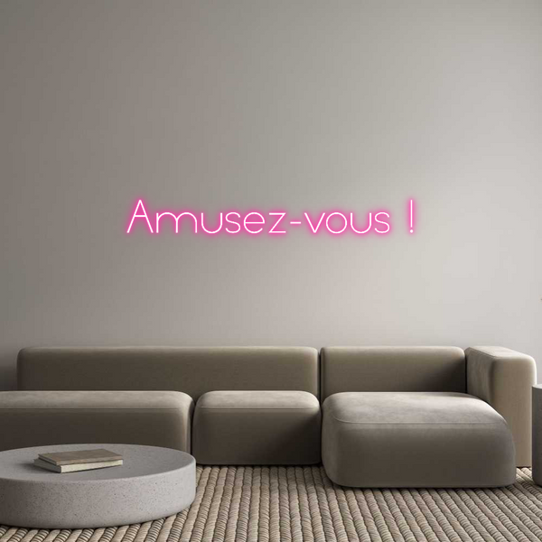 Néon personnalisé: Amusez-vous !