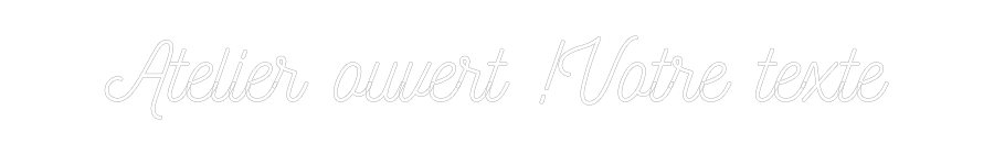 Néon personnalisé: Atelier ouver...