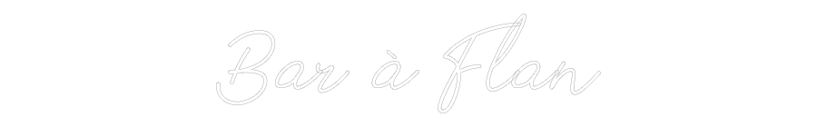 Néon personnalisé: Bar à Flan