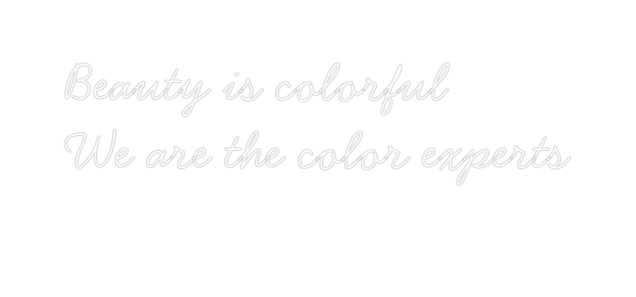 Néon personnalisé: Beauty is col...