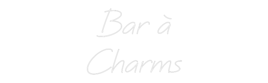 Néon personnalisé: Bar à
Charms