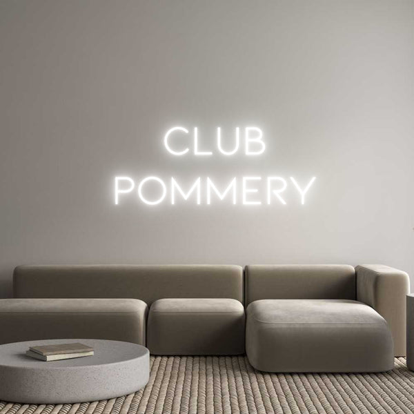 Néon personnalisé:  Club
 Pommery