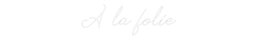 Néon personnalisé: À la folie