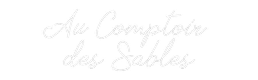 Néon personnalisé: Au Comptoir 
...