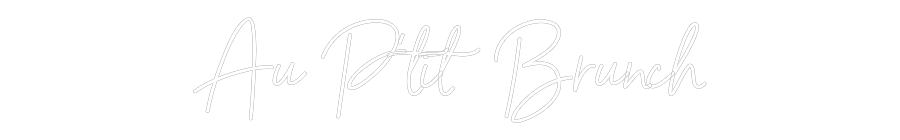 Néon personnalisé: Au P’tit Brunch
