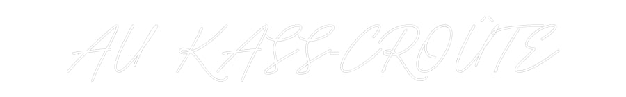 Néon personnalisé: AU KASS-CROÛTE