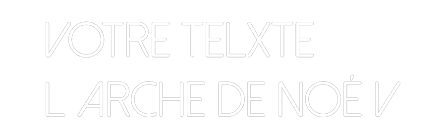 Néon personnalisé: Votre telxte
...