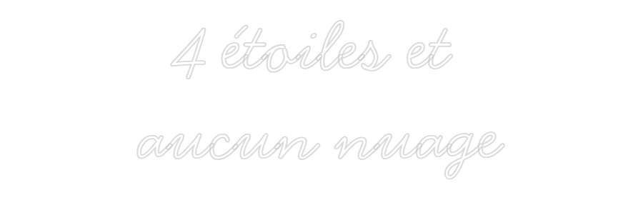 Néon personnalisé: 4 étoiles et ...