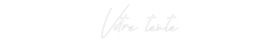 Néon personnalisé: Votre texte