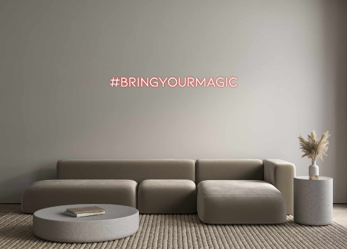 Néon personnalisé: #bringyourmagic