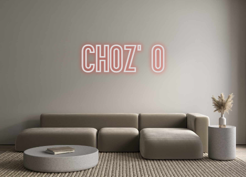 Néon personnalisé: ChoZ' O