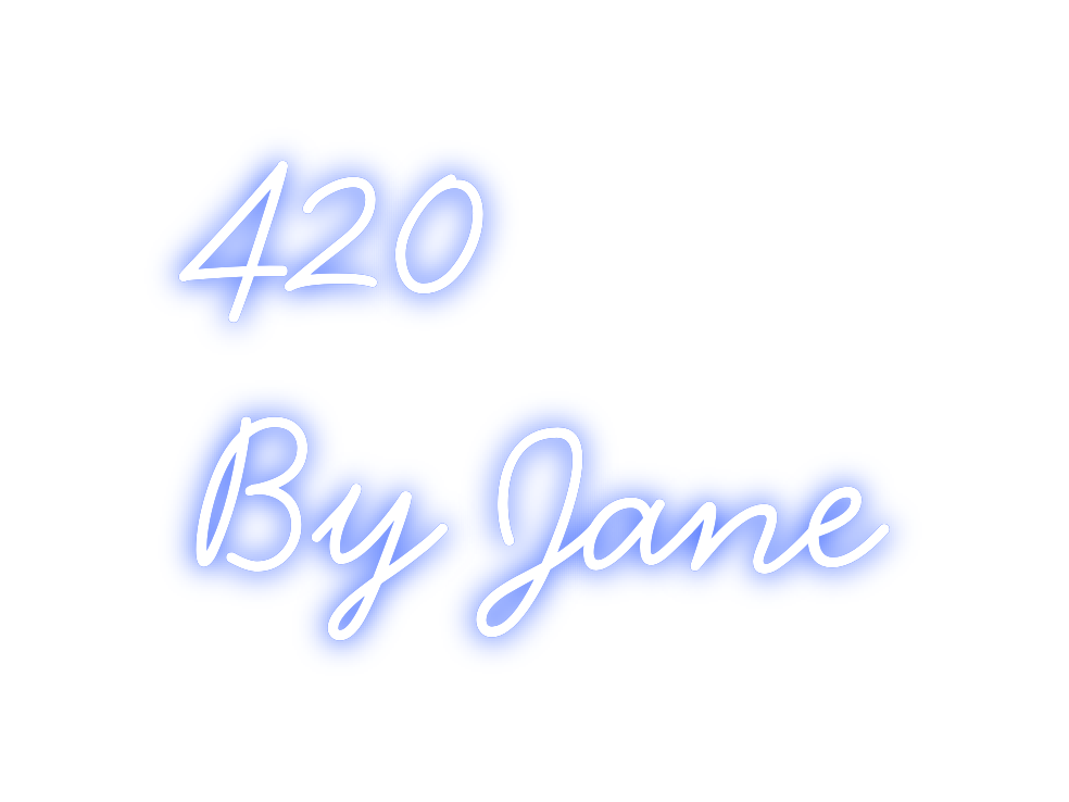 Néon personnalisé: 420 
By Jane