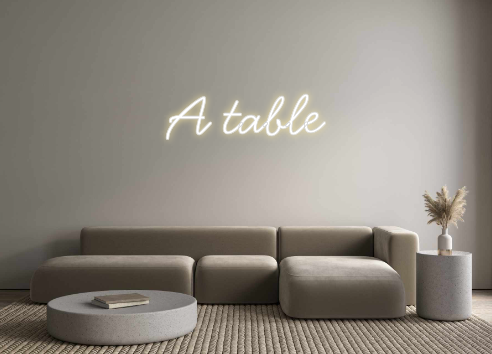 Néon personnalisé: A table