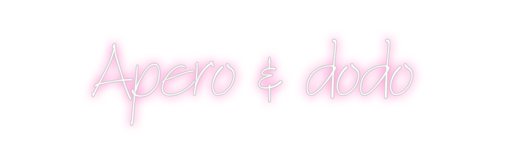 Néon personnalisé: Apero & dodo