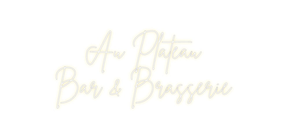 Néon personnalisé: Au Plateau
B...