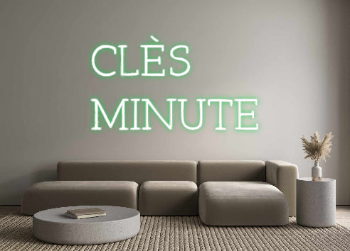 Néon personnalisé:   CLÉS 
MINUTE